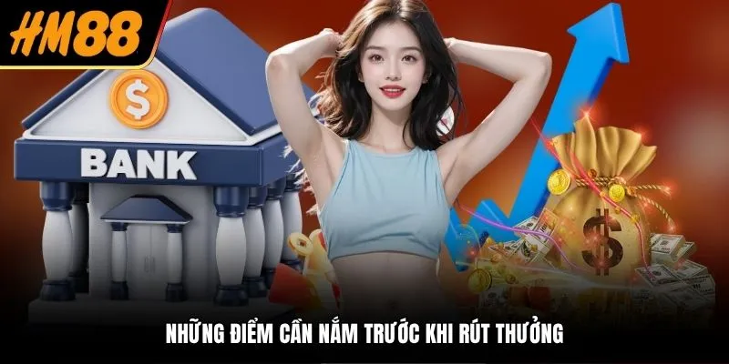Những điểm cần nắm trước khi rút thưởng 