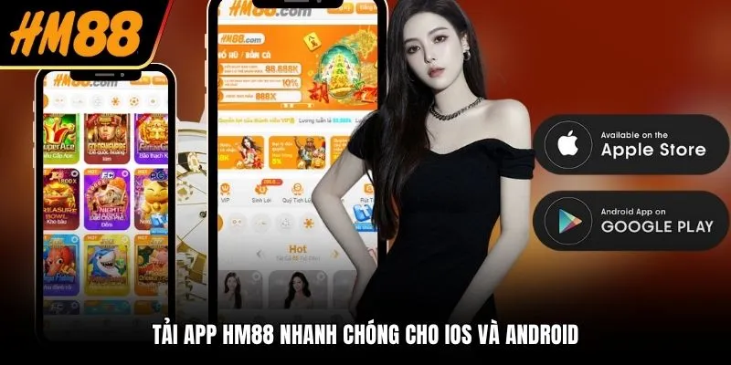 Tải app HM88 nhanh chóng cho iOS và Android
