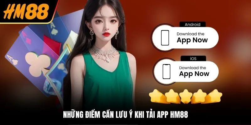 Những điểm cần lưu ý khi tải app HM88